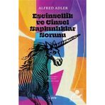 Eşcinsellik ve Cinsel Sapkınlıklar Sorunu - Alfred Adler
