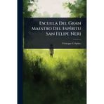 Escuela Del Gran Maestro Del EspÃ-ritu San Felipe Neri