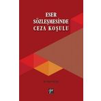 Eser Sözleşmesinde Ceza Koşulu - Ahmet Pektaş