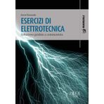 Esercizi di elettrotecnica. Soluzione guidata e commentata (Manuali)