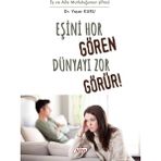 Eşini Hor Gören Hayatı Zor Görür! - psk yasar kuru