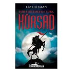 Esir Edilemeyen Türk Kürşad - Esat Şişman