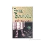 ESIR EVLILER - EMINE ÖZKAN ŞENLİKOĞLU