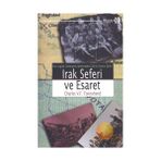 ESIR İNGİLİZ GENERALIN KALEMINDEN KÛTÜ´L-AMARE ZAFERI IRAK SEFERI VE ESARET - CHARLES V. F. TOWNSHEND