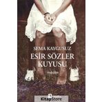 Esir Sözler Kuyusu / Sema Kaygusuz