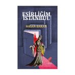 Esirliğim İstanbul Hasan Baran