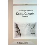 Eskatolojik Açıdan Kişisel Özdeşlik Sorunu - Eyüp Aktürk