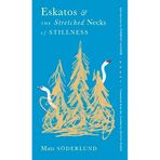Eskatos & the Stretched Necks of Stillness