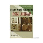 ESKI AHBAP (GENÇLER İÇİN) - REŞAT NURI GÜNTEKİN