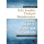 Eski Anadolu Türkçesi Metinlerinden Ferec Ba’de’ş - Şidde’nin Söz Varlığı - Osman Erciyas
