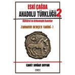 Eski Çağda Anadolu Türklüğü 2 - Kültürel ve Arkeolojik Kanıtlar - Zamanın Gerçek Tarihi - 7
