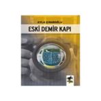 Eski Demir Kapı - Ayla Çınaroğlu