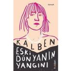 Eski Dünyanın Yangını - Kalben