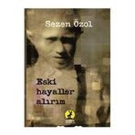 Eski Hayaller Alırım - Sezen Özol