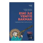 Eski İle Yeniye Bakmak - Orhan Güneş