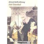 ESKI İSTANBUL - AHMET REFIK ALTINAY