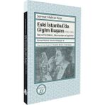 Eski İstanbul’da Giyim Kuşam (1932-1965) -Saç Ve Yüz Bakımı, Aksesuarlar Ve Kıyafetler- - Sermet Muhtar Alus