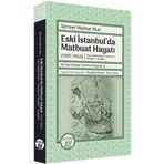 Eski İstanbul`da Matbuat Hayatı 1931-1950 - Büyüyen Ay Yayınları