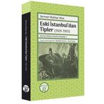 Eski İstanbuldan Tipler 1931-1951 - Büyüyen Ay Yayınları