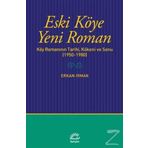 Eski Köye Yeni Roman - Erkan Irmak