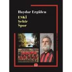 Eski Şehir Spor - Haydar Ergülen