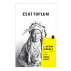 Eski Toplum - Lewis Henry Morgan