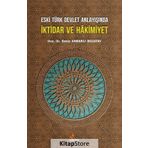 Eski Türk Devlet Anlayışında İktidar ve Hakimiyet - Şeniz Baş