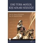 Eski Türk - Moğol Kişi Adları Sözlüğü - Tuncer Gülensoy Doç. Dr. Paki Küçüker Paki Küçüker