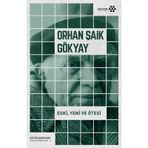 Eski, Yeni ve Ötesi - Orhan Şaik Gökyay