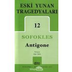Eski Yunan Tragedyaları 12 Antigone - Sofokles