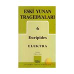 ESKI YUNAN TRAGEDYALARI 6 ELEKTRA - EURIPIDES