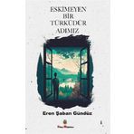 Eskimeyen Bir Türküdür Adımız - Eren Şaban Gündüz