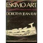 Eskimo Art: Tradition and Innovation in North Alaska (Index of Art in the Pacific Northwest ; No. 11) by Dorothy Jean Ray (1977-06-01)