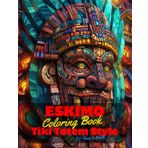 Eskimo Coloring Book for Teens and Adults: 50 Unique Coloring Pages Tiki Totem and Mandala Styles Combined Designs for Stress Relief and Relaxation ... of Bold Large Prints for Fun Activity.