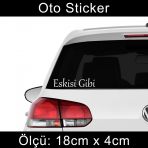 Eskisi Gibi Sticker Araba Cam Yazıları 2 Adet