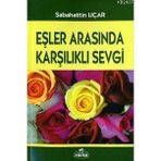 EŞLER ARASINDA KARŞILIKLI SEVGI - SABAHATTIN UÇAR