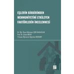 Eşlerin Birbirinden Memnuniyetini Etkileyen Faktörlerin İncelenmesi - Gazi Kitabevi Kolektif