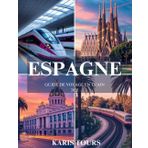 ESPAGNE GUIDE DE VOYAGE EN TRAIN 2025: Explorez des villes dynamiques, des villages cachés, des routes pittoresques et la culture locale à travers des ... inoubliables à travers la péninsule ibérique