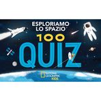 Esploriamo lo spazio. 100 quiz (National Geographic Kids)