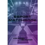 eSport Matchbook: von Gamer für Gamer