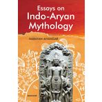 Essays on Indo–Aryan Mythology – Parokshapriya iva hi Devah Pratyakshadvishah