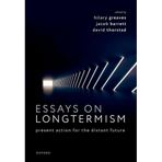 Essays on Longtermism: Present Action for the Distant Future