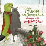 Esta iguana malhumorada desapareció ¡en Navidad!