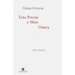 Esta Poesia E Mais Outra : Crítica Literária. (Em Portuguese do Brasil)