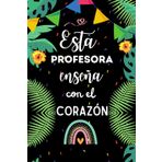 Esta Profesora Enseña con el Corazón: Regalo original para profe y maestras | Cuaderno de notas (A5, rayado) | Regalos profesores fin de curso
