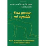 Esta Puente, Mi Espalda: Voces De Mujeres Tercermundistas En Los Estados Unidos Revised Edition by Morago, Cherrie, Castillo, Ana, Moraga, Cherrie published by Ism Pr (1988)