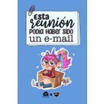 Esta reunión...: podía haber sido un e-mail