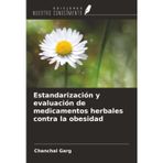 Estandarización y evaluación de medicamentos herbales contra la obesidad