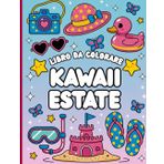 Estate Kawaii Libro da colorare: Colora l'estate più carina. Libro d'arte. Ideale per bambini, adolescenti e adulti amanti dello stile kawaii. Include ... tropicali, adorabili animali e molto altro