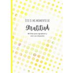 Este es mi Momento de Gratitud: 60 Dias para Agradecer y Vivir con Intención: Diario de Agradecimiento para Crear el Habito de Agradecer en tu Día a ... Plena y Feliz (Atención Plena Para Llevar)